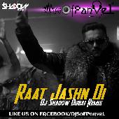 Yo Yo Honey Singh - Raat Jashn Di (Remix) - DJ Shadow Dubai